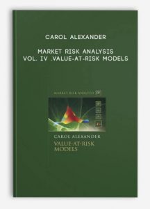 Carol Alexander, Market Risk Analysis Vol. IV .Value-At-Risk Models, Carol Alexander - Market Risk Analysis Vol. IV .Value-At-Risk Models