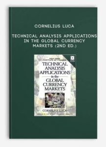 Cornelius Luca, Technical Analysis Applications in the Global Currency Markets (2nd Ed.), Cornelius Luca - Technical Analysis Applications in the Global Currency Markets (2nd Ed.)