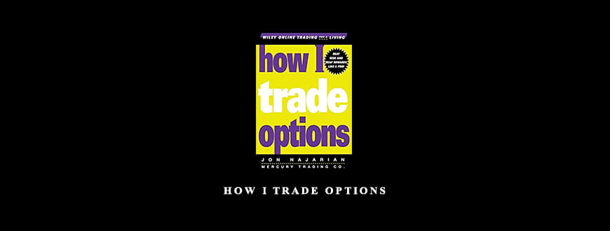How I Trade Options by Jon Najarian