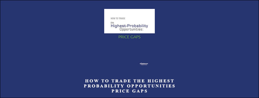 How to Trade the Highest Probability Opportunities Price Gaps