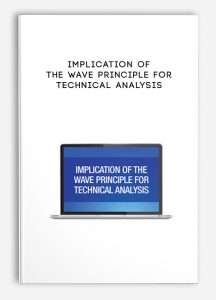 Implication of the Wave Principle , Technical Analysis, Implication of the Wave Principle for Technical Analysis