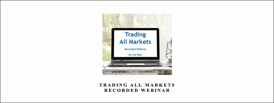 Joe Ross Trading All Markets Recorded Webinar