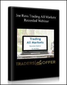 Joe Ross, Trading All Markets Recorded Webinar, Joe Ross Trading All Markets Recorded Webinar