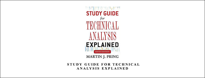 Martin J.Pring – Study Guide for Technical Analysis Explained