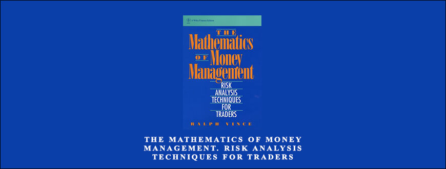 Ralph Vince – The Mathematics of Money Management. Risk Analysis Techniques for Traders