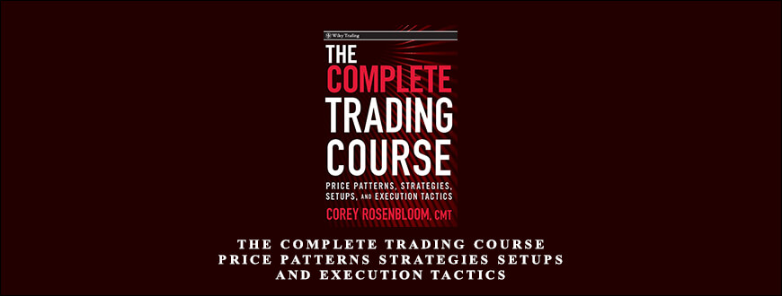 The-Complete-Trading-Course-Price-Patterns-Strategies-Setups-and-Execution-Tactics-by-Corey-Rosenbloom-1.jpg