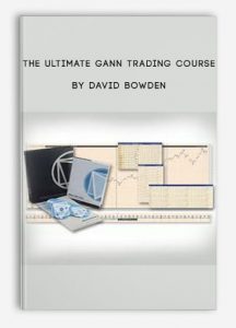 The Ultimate Gann Trading Course ,David Bowden, The Ultimate Gann Trading Course by David Bowden