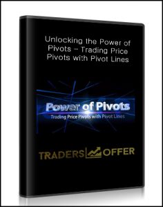 Unlocking the Power of Pivots , Trading Price Pivots with Pivot Lines, Unlocking the Power of Pivots - Trading Price Pivots with Pivot Lines