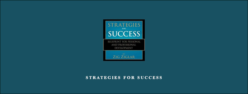 Zig Ziglar – Strategies For Success