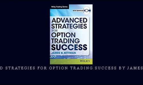 Advanced Strategies for Option Trading Success by James Bittman