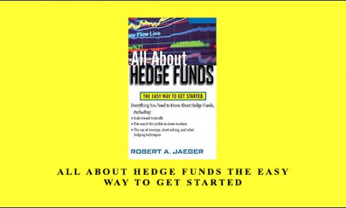All About Hedge Funds The Easy Way to Get Started by Robert Jaeger