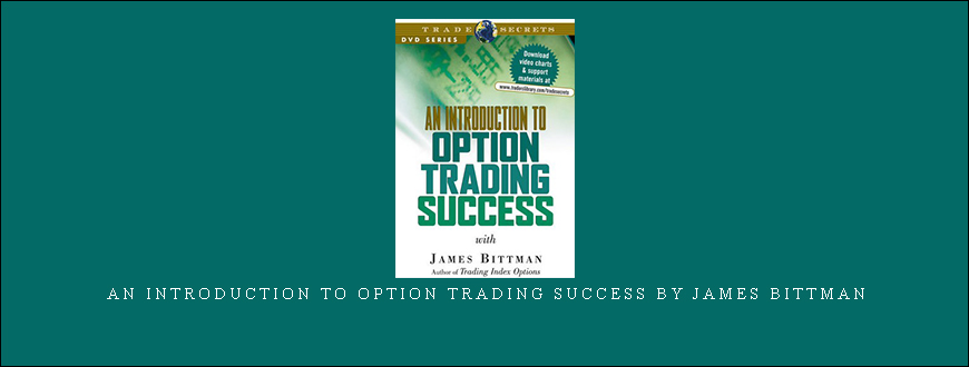 An Introduction to Option Trading Success by James Bittman