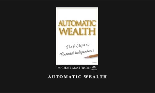 Automatic Wealth by Michael Masterson