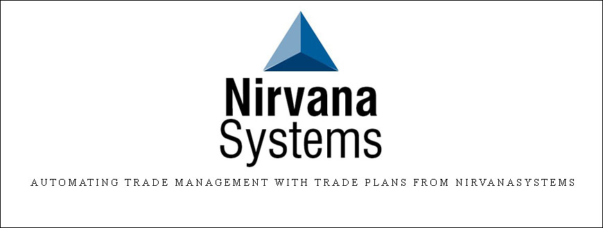 Automating Trade Management with Trade Plans from NirvanasystemsAutomating Trade Management with Trade Plans from Nirvanasystems