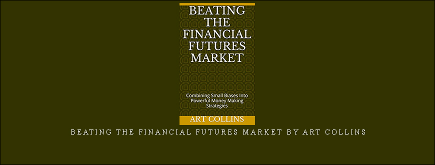 Beating the Financial Futures Market by Art Collins