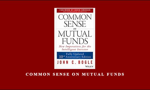 Common Sense on Mutual Funds by John C.Bogle