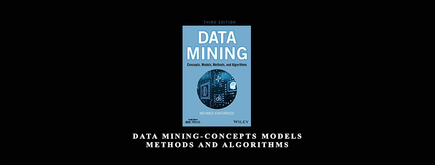 Data Mining-Concepts Models Methods and Algorithms by Mehmed Kantardzic