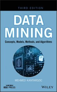 Data Mining-Concepts Models Methods and Algorithms , Mehmed Kantardzic, Data Mining-Concepts Models Methods and Algorithms by Mehmed Kantardzic