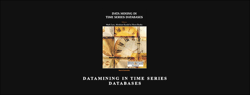 DataMining in Time Series Databases by Mark Last