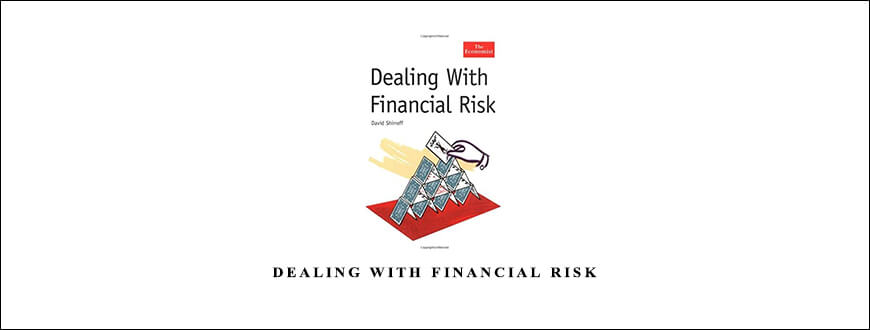 Dealing with Financial Risk by David Shirreff