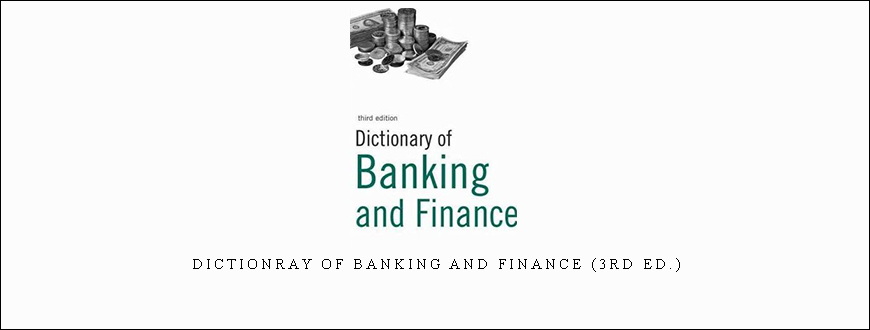 Dictionray of Banking and Finance (3rd Ed.) by A and C Black