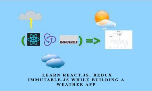 Educative – Learn React.js, Redux & Immutable.js while building a weather app