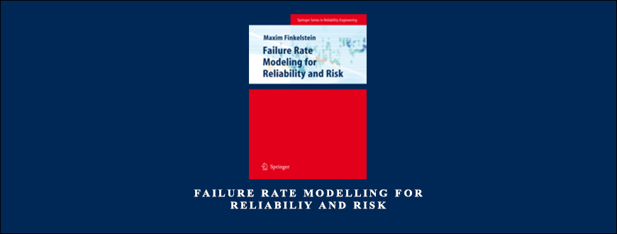 Failure Rate Modelling for Reliabiliy and Risk by Maxim Finkelstein