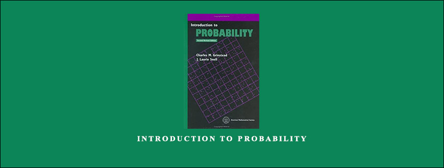 Introduction to Probability by Charles M.Grinstead J.Laurie Snell