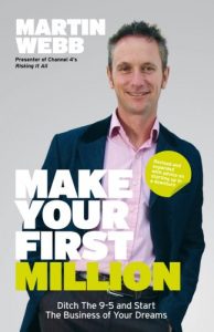 Make Your First Million , Martin Webb, Make Your First Million by Martin Webb