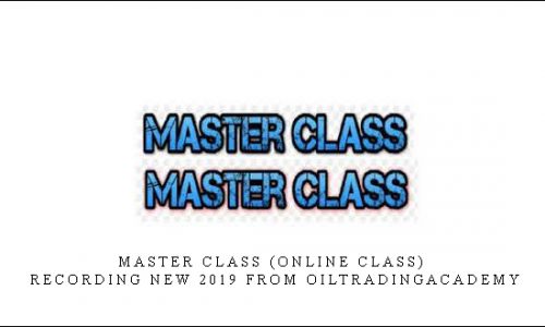 Master Class (Online Class) Recording New 2019 from Oiltradingacademy