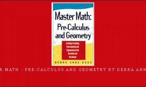Master Math – Pre-Calculus and Geometry by Debra Anne Ross