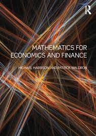 Mathematical Economics and Finance by Michael Harrison Patrick Waldron