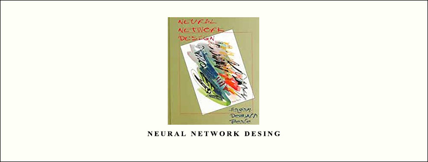 Neural Network Desing by Martin T.Hagan Howard B.Demuth Mark Beale