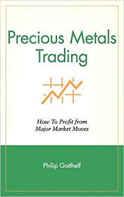 Precious Metals Trading by Philip Gotthelf