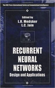 Recurrent Neural Networks Design and Applications , Medsker Jain, Recurrent Neural Networks Design and Applications by Medsker Jain