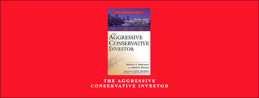 The Aggressive Conservative Investor by Martin J.Whitman