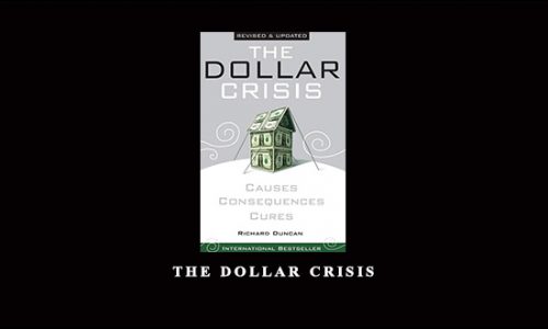 The Dollar Crisis by Richard Duncan