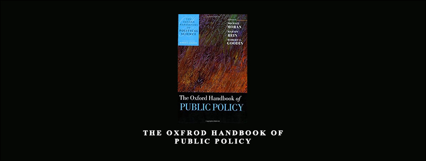 The Oxfrod Handbook of Public Policy by Michael Moran