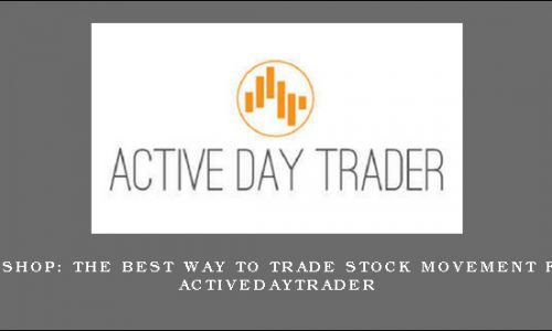 Workshop: The Best Way to Trade Stock Movement from Activedaytrader