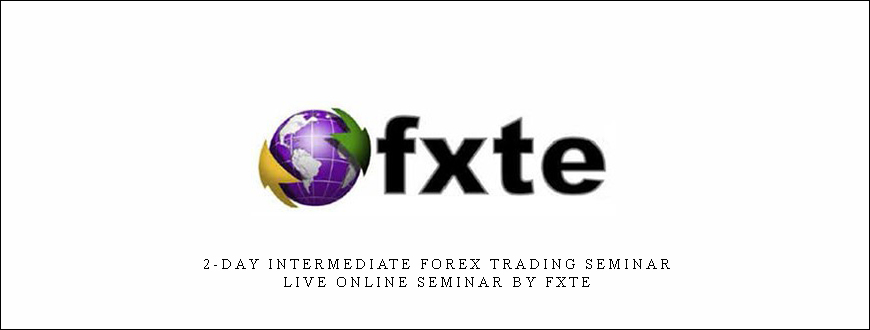 2-day Intermediate Forex Trading Seminar – Live Online Seminar by FXTE