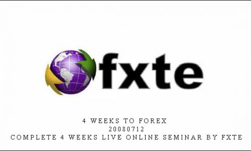 4 Weeks to Forex – 20080712 – Complete 4 Weeks Live Online Seminar by FXTE