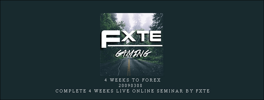 4 Weeks to Forex – 20090308 – Complete 4 Weeks Live Online Seminar by FXTE