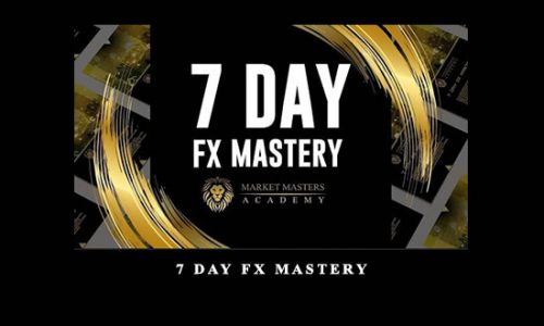 7 Day FX Mastery by Market Masters Academy