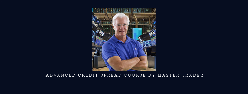 Advanced Credit Spread Course by Master Trader