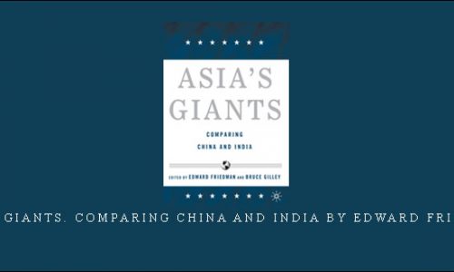 Asian Giants. Comparing China and India by Edward Friedman