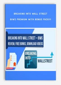 Breaking Into Wall Street - BIWS Premium With Bonus Pack!!!