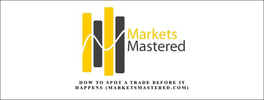 How to Spot a Trade Before it Happens (marketsmastered.com)