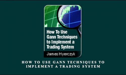 How to Use Gann Techniques to Implement a Trading System by James A.Hyerczyk