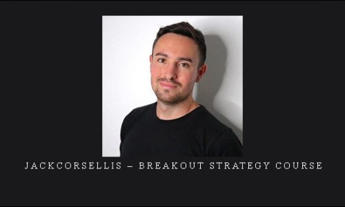 Jackcorsellis – Breakout Strategy Course