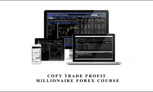 Copy Trade Profit – Millionaire Forex Course